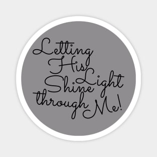 Letting His Light shine through me. Magnet